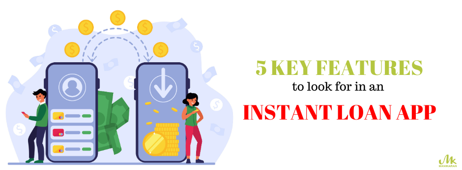 5 Key Features to Look for in an Instant Loan App