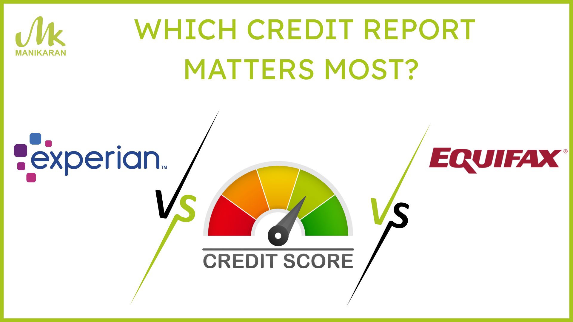 CIBIL vs. Experian vs. Equifax: Which Credit Report Matters Most? -  Manikaran Credit & Leasing Co. Pvt. Ltd